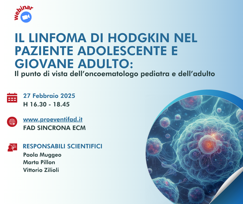 FAD SINCRONA - IL LINFOMA DI HODGKIN NEL PAZIENTE ADOLESCENTE E GIOVANE ADULTO: IL PUNTO DI VISTA DELL’ONCOEMATOLOGO PEDIATRA E DELL’ADULTO