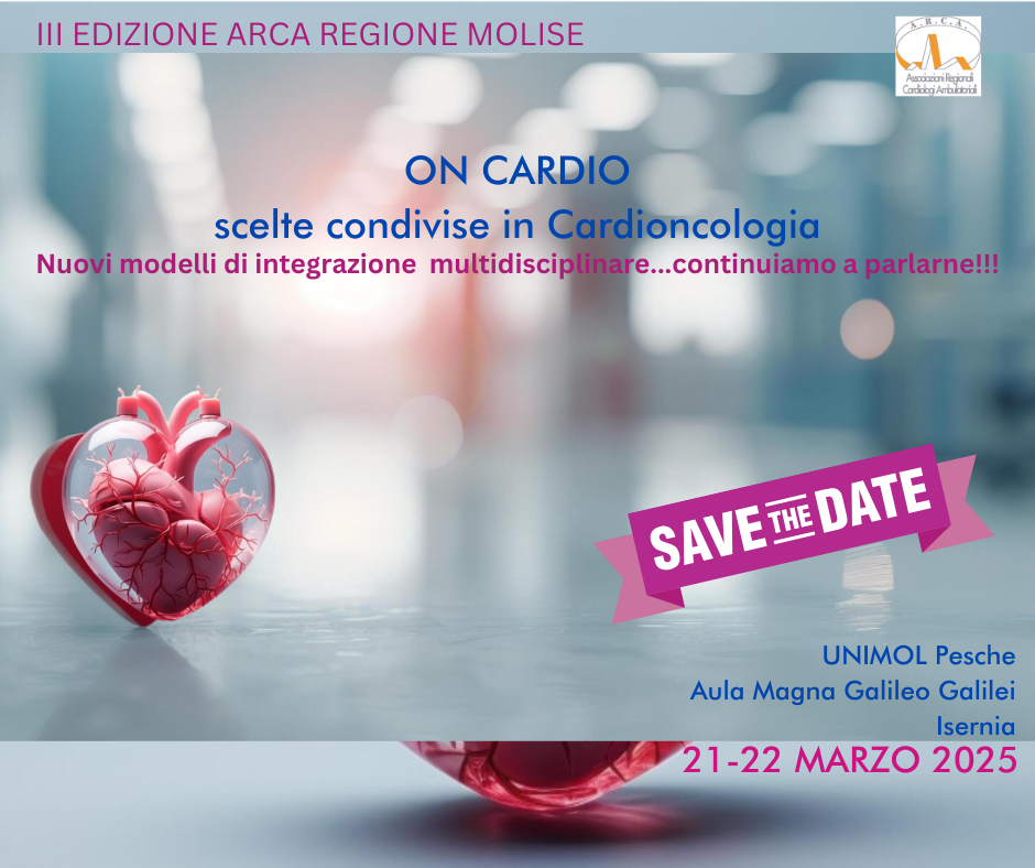 RES - III EDIZIONE ARCA REGIONE MOLISE: "ON CARDIO: scelte condivise in Cardioncologia"